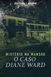 Mistério na Mansão: O Caso Diane Ward