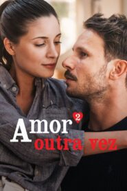 Amor² Outra Vez – Amor ao Quadrado Outra Vez